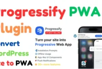 Progressify PWA Plugin: Convert WordPress Site to PWA Easily