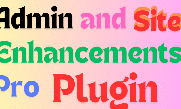 Admin and Site Enhancements Pro Plugin